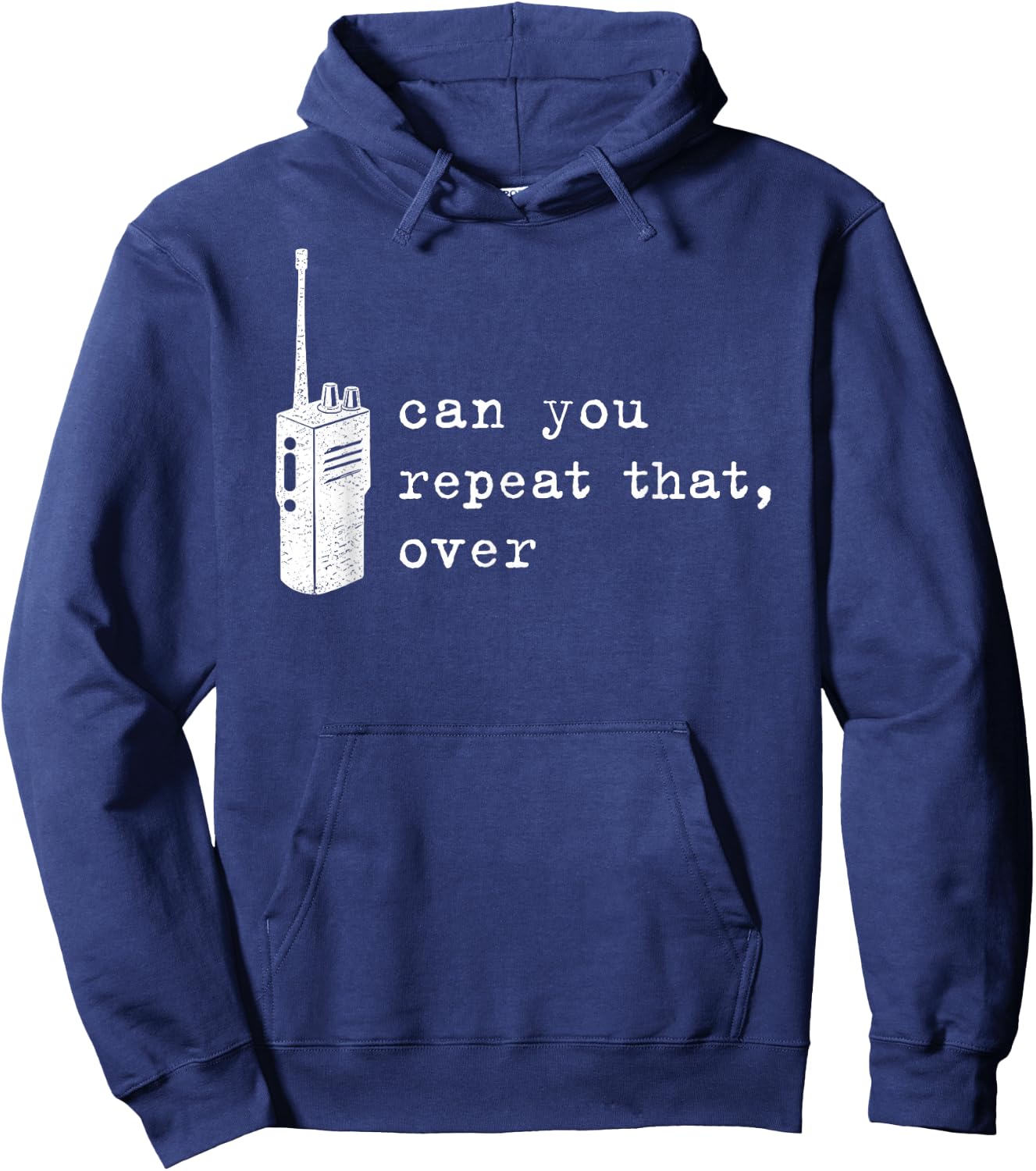 Can You Repeat that Over Funny Retro Walkie Talkie Hoodie - Hoodie | Navy