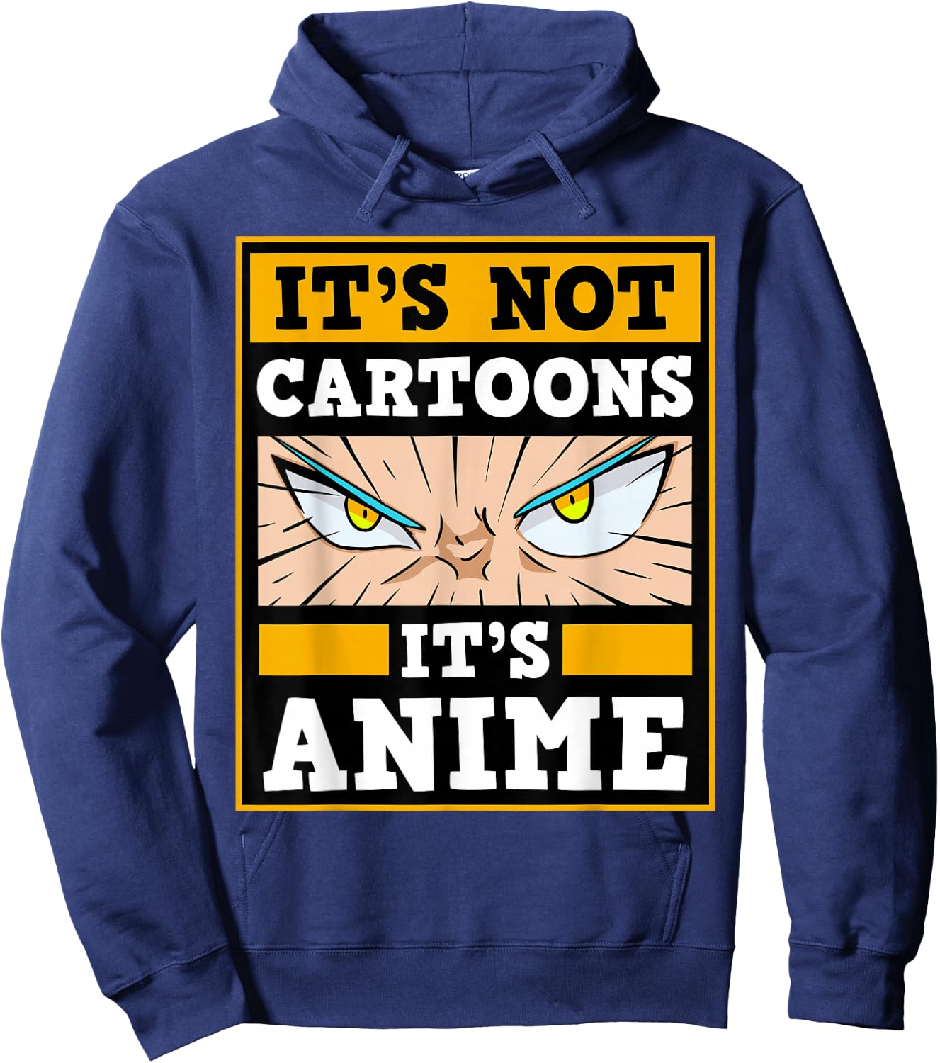 It's Not Cartoons It's Anime Japanese Manga Series Eyes Hoodie - Hoodie | Navy