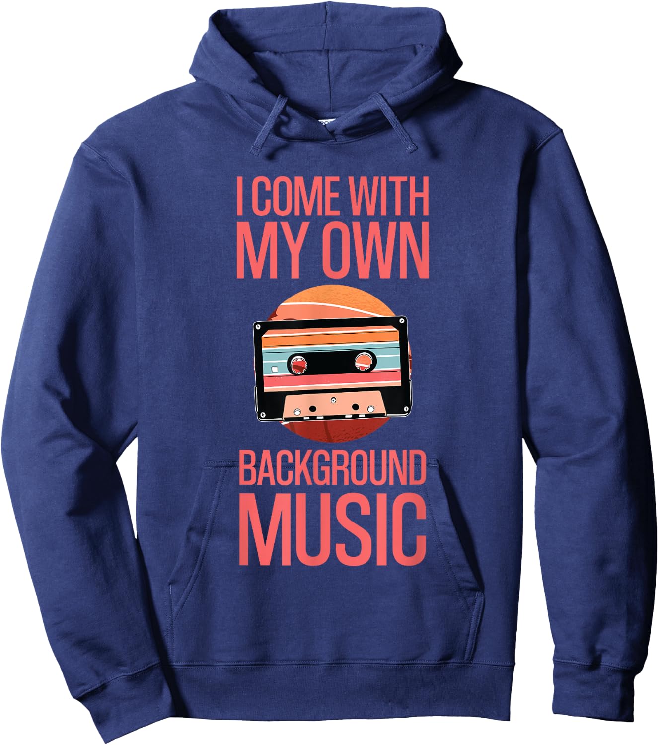 I Come With My Own Background Music Melody Enthusiast Hoodie - Hoodie | Navy