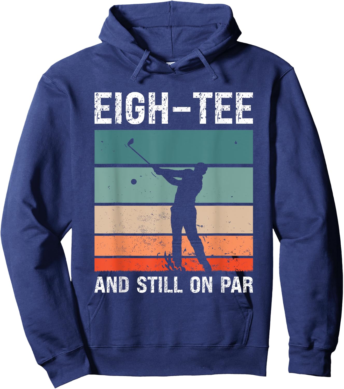 Golf 80th Birthday Party Eigh- And Still On Par Golfing Hoodie - Hoodie | Navy