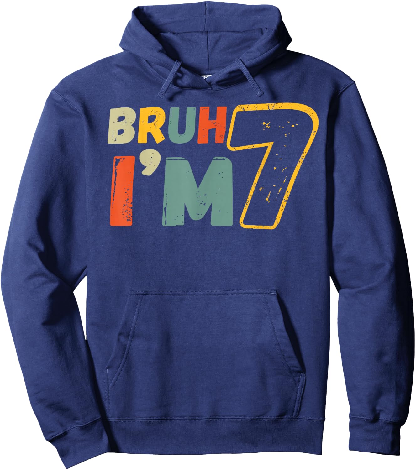 Bruh It's My 7th Birthday I'm 7 Year Old Birthday Gift Hoodie - Hoodie | Navy