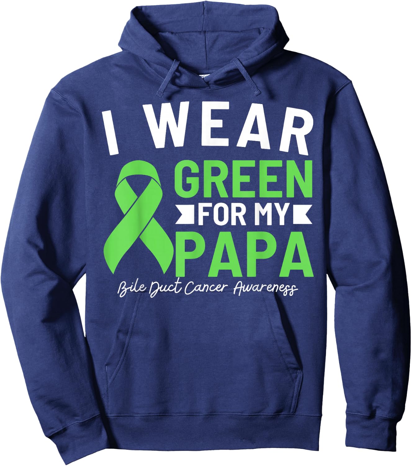 I Wear Green For My Papa Bile Duct Cancer Awareness Daddy Hoodie - Hoodie | Navy