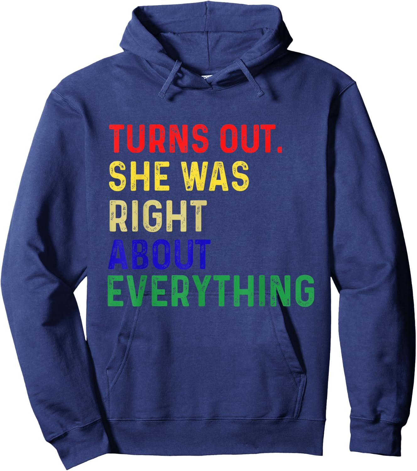 Turns Out She Was Right About Everything Funny Quote Hoodie - Hoodie | Navy