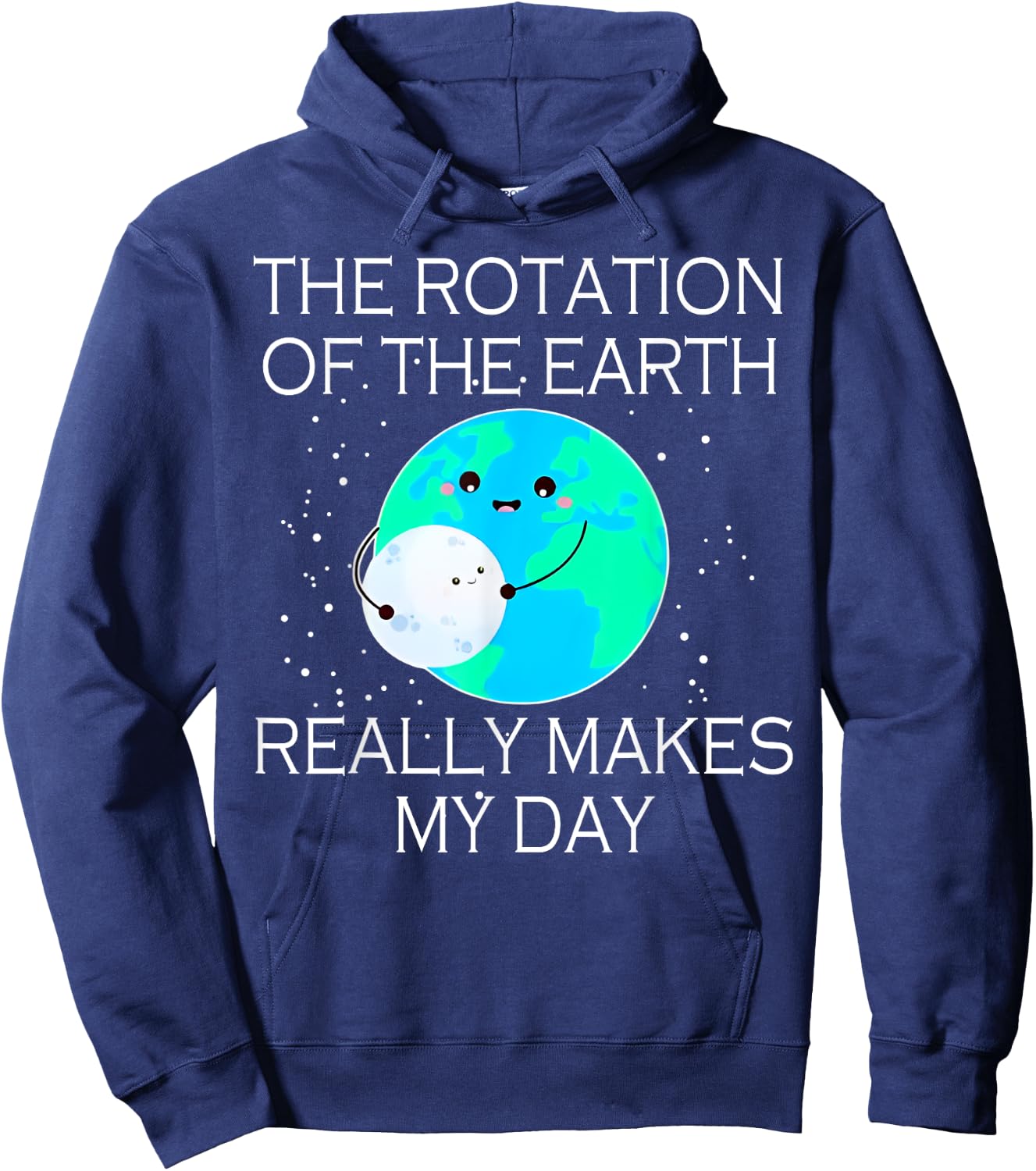 The Rotation Of The Earth Really Makes My Day Hoodie - Hoodie | Navy