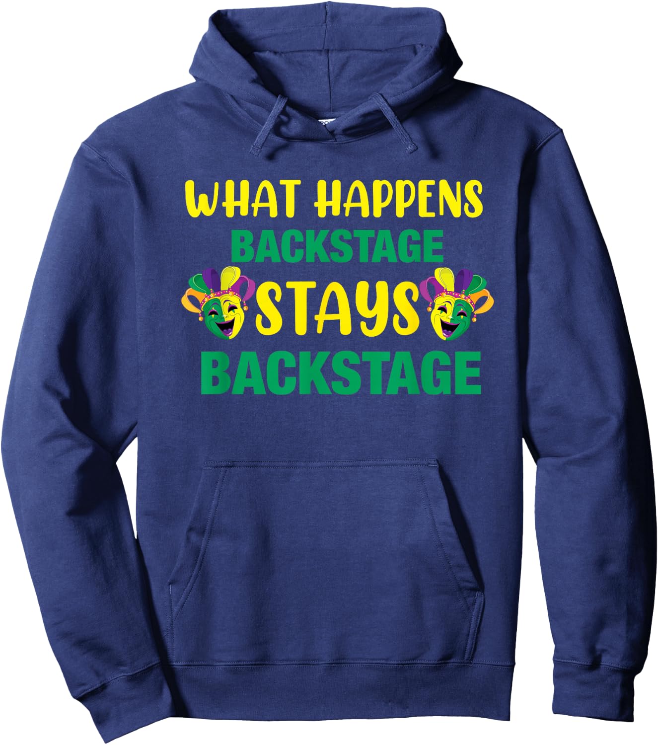 What Happens Backstage Stays Backstage Theater Hoodie - Hoodie | Navy