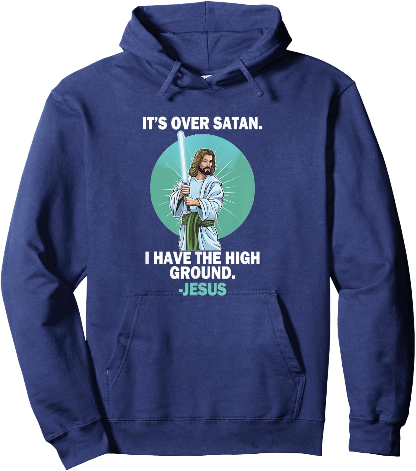 It Is Over Satan I Have High Ground Jesus Faith Bible Hoodie - Hoodie | Navy