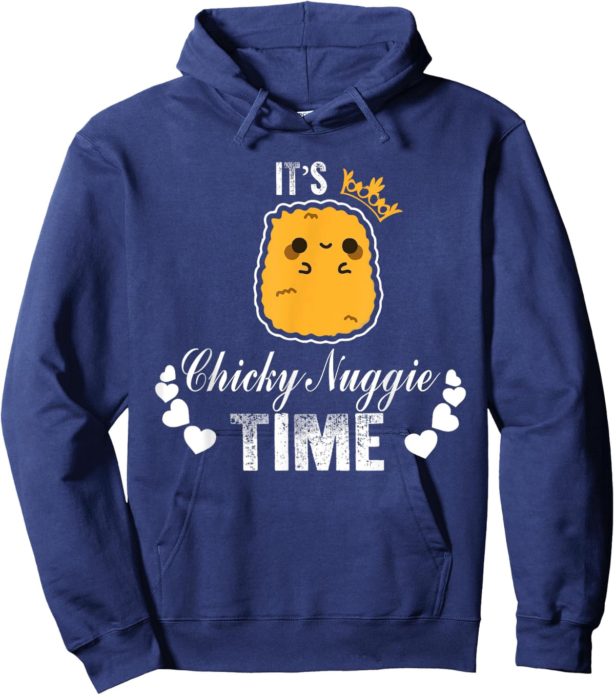 It's Chicky Nuggie Time Chicken Nuggets Joke Pun Meme Foodie Hoodie - Hoodie | Navy