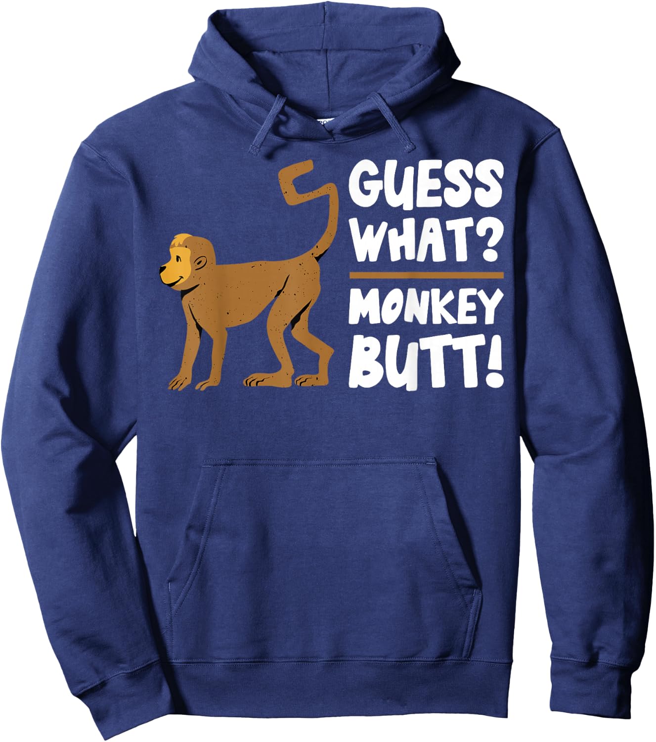 Guess What Monkey Butt Funny Monkey's Butts Monkeys Joke Gag Hoodie - Hoodie | Navy