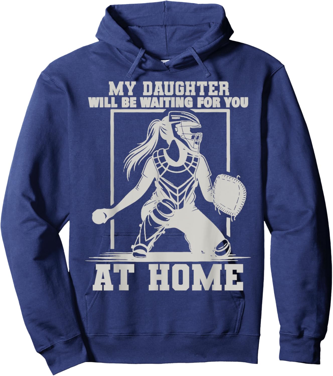 My Daughter Will Be Waiting For You At Home Baseball Lover Hoodie - Hoodie | Navy