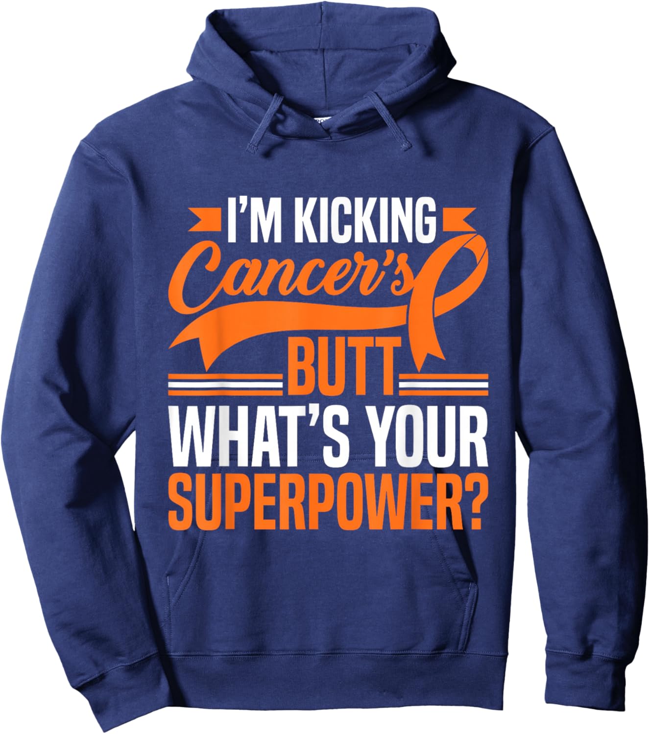 Kicking Cancers Butt Superpower Kidney Cancer Awareness Hoodie - Hoodie | Navy