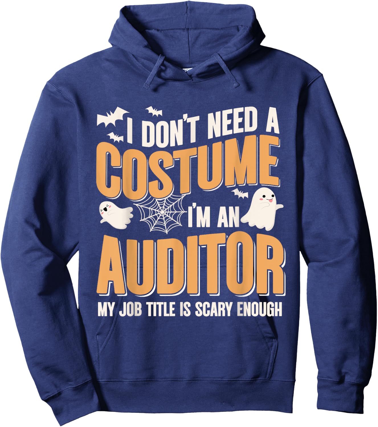 I Don't Need A Costume I'm an Auditor Funny Halloween Hoodie - Hoodie | Navy