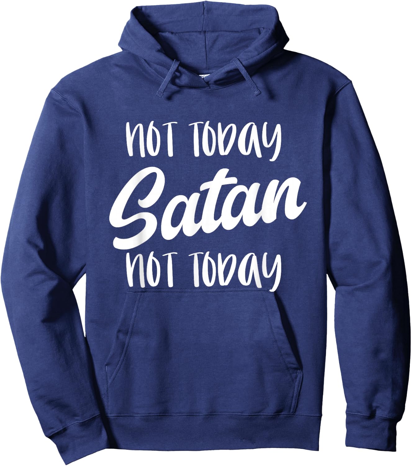 NOT TODAY SATAN - Motivational Mantra Gym Workout Men Women Hoodie - Hoodie | Navy