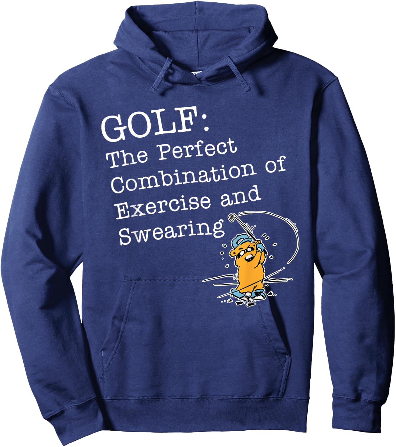 Golf: The Perfect Combination Of Exercise And Swearing Hoodie - Hoodie | Navy