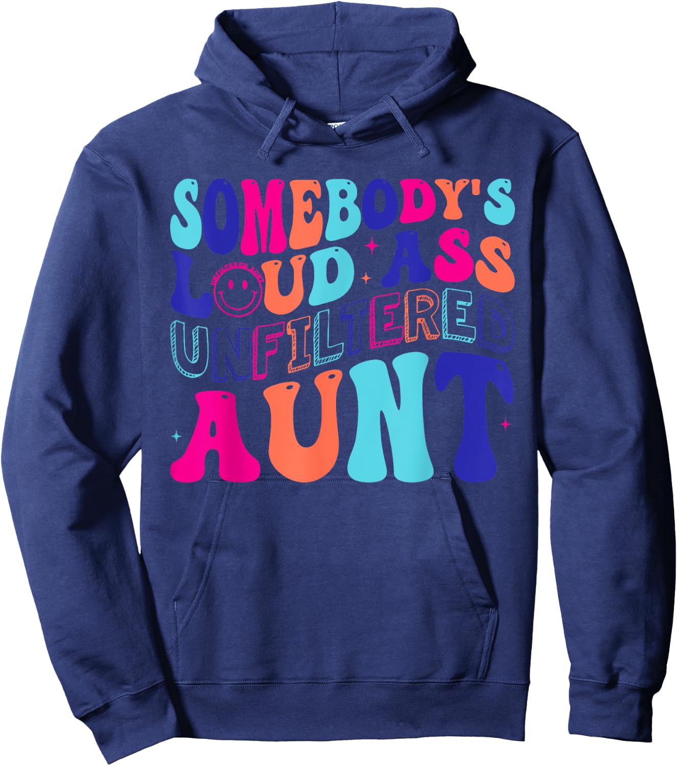 Somebody's Loud Ass Unfiltered Aunt Retro Groovy Auntie Life Hoodie - Hoodie | Navy