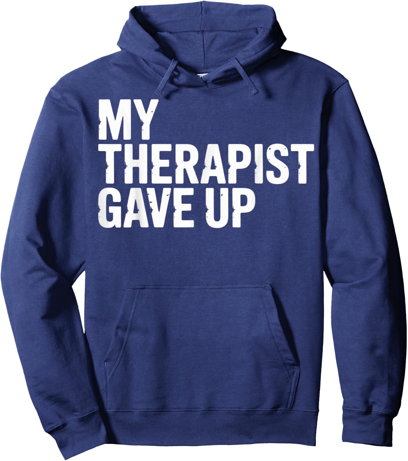 My Therapist Gave Up Hoodie - Hoodie | Navy