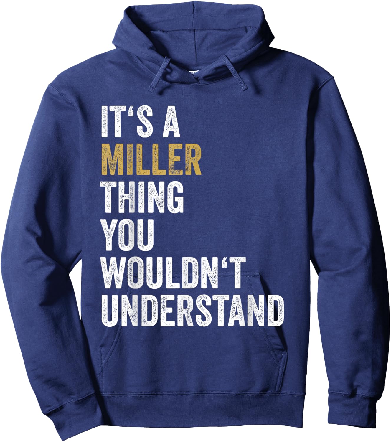 Its A Miller Thing You Wouldnt Understand Family Name Hoodie - Hoodie | Navy