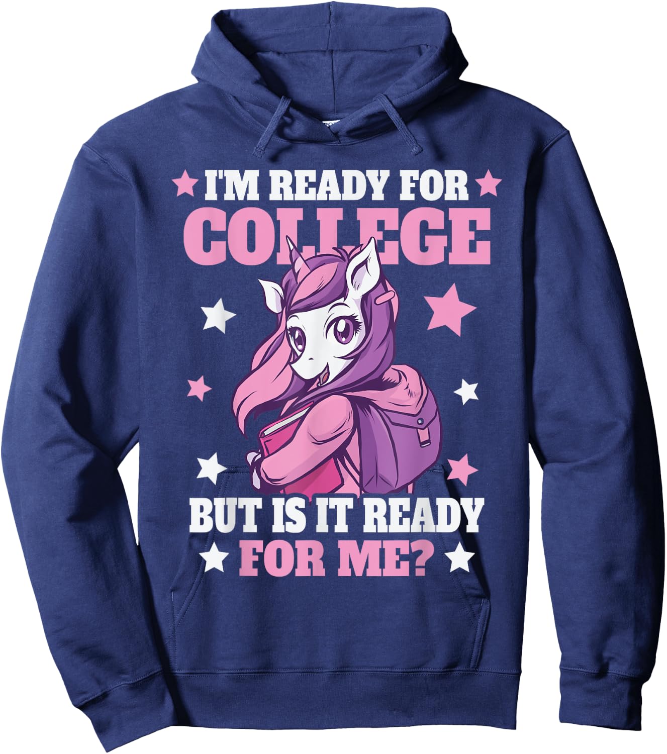 I'm Ready For College But Is It Ready For Me? Hoodie - Hoodie | Navy