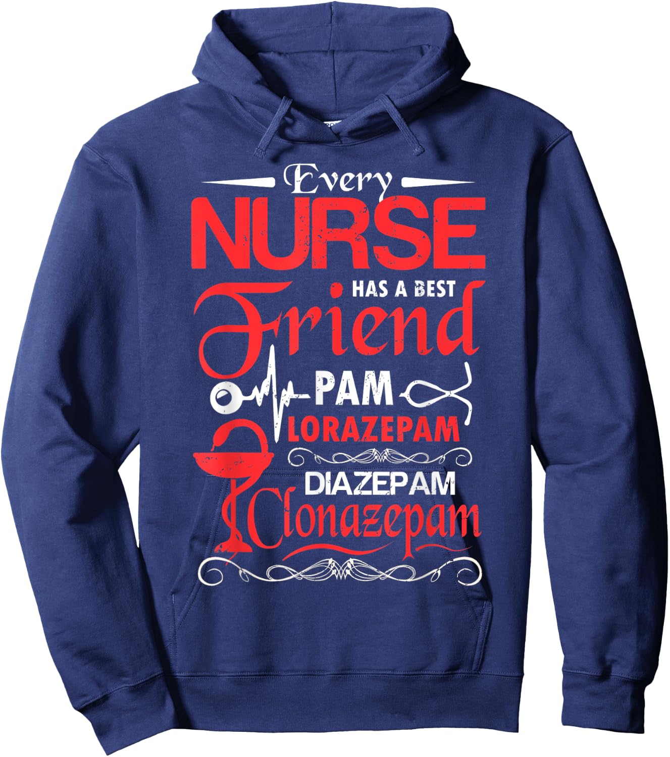 Every nurse has a best friend pam lorazepam diazepam clonaz Hoodie - Hoodie | Navy