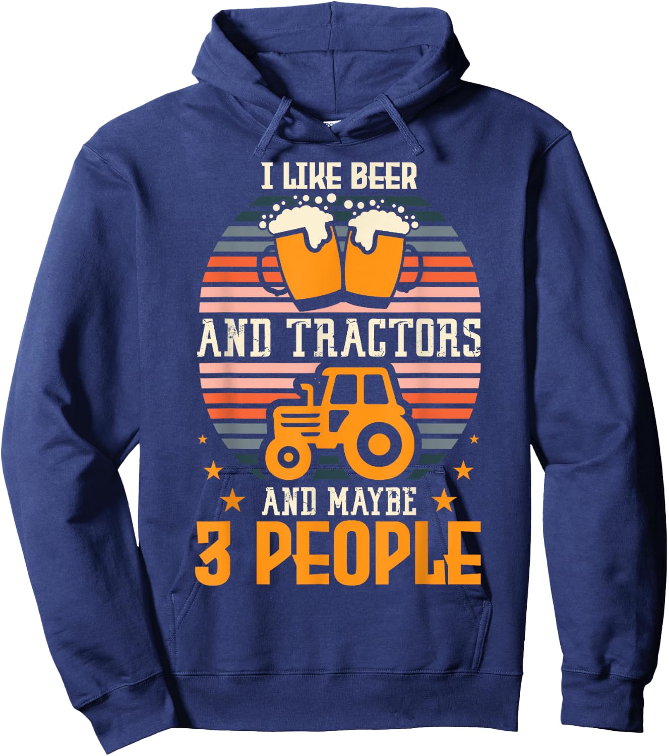 I Like Beer And Tractors And Maybe 3 People Farming Farm Hoodie - Hoodie | Navy