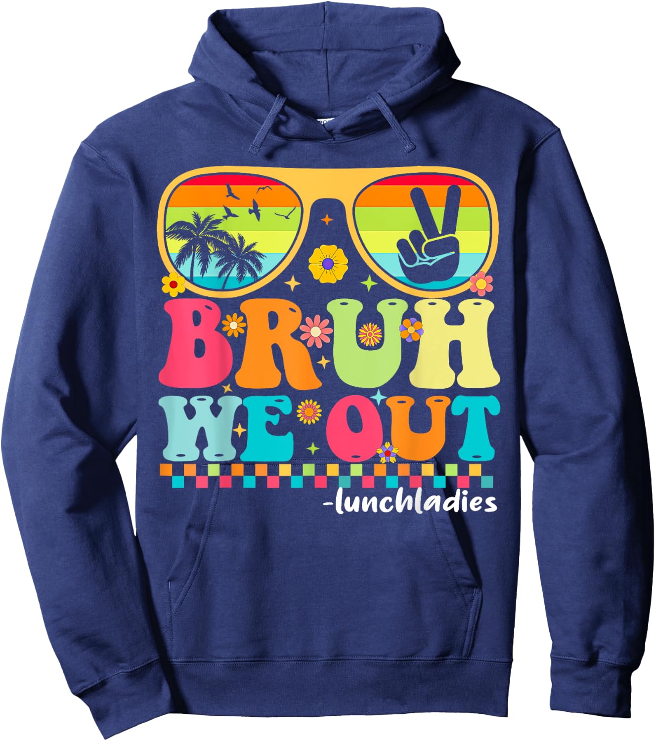 Bruh We Out Funny Last Day Of School Lunch Lady Summer Hoodie - Hoodie | Navy