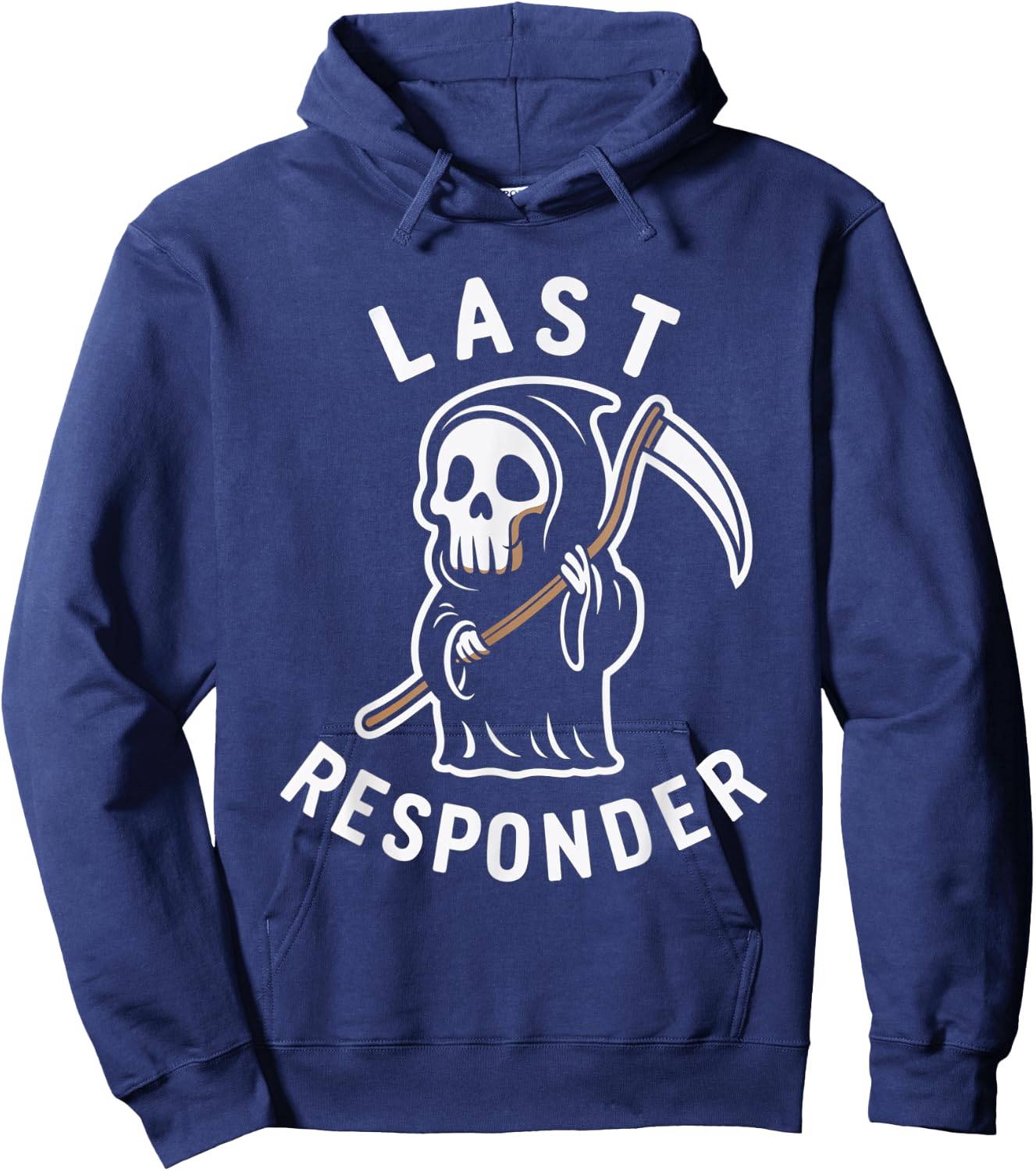 Last Responder Grim Reaper Death Skeleton Dark Humor Hoodie - Hoodie | Navy