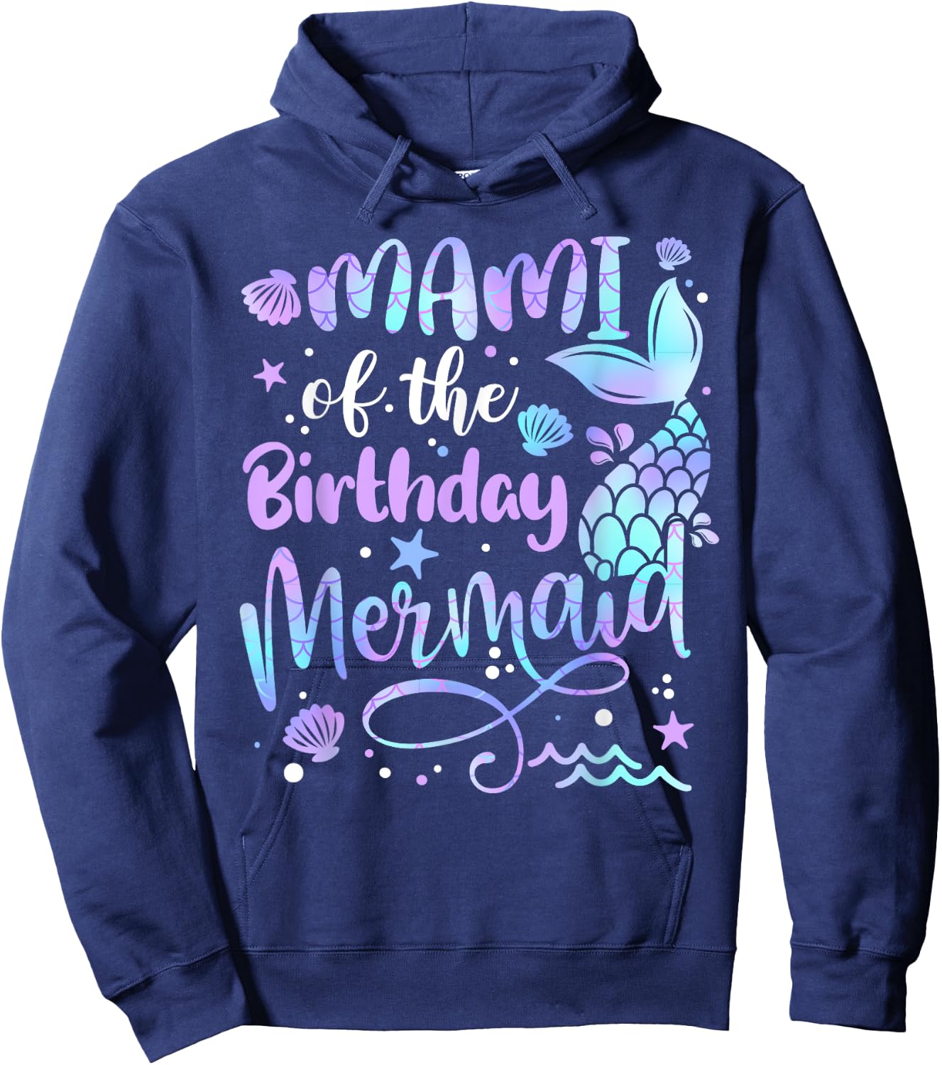 Mami Of The Birthday Mermaid Matching Family Mother's Day Hoodie - Hoodie | Navy