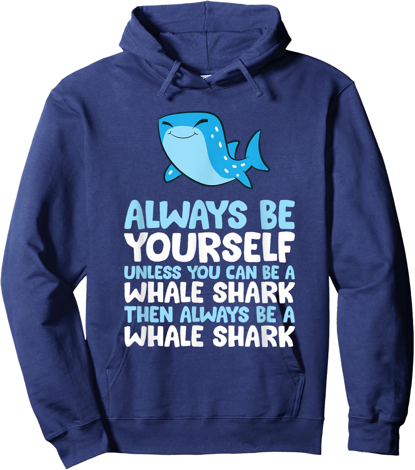 Always Be Yourself Unless You Can Be A Whale Shark Hoodie - Hoodie | Navy