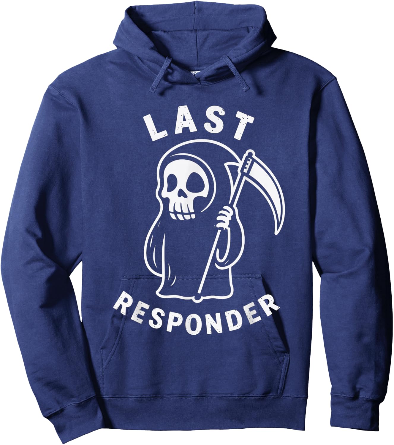 Last Responder Grim Reaper Humor Death Dark Hoodie - Hoodie | Navy