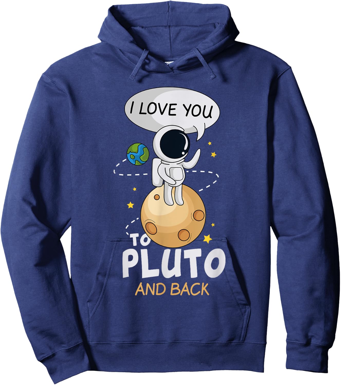 I Love You To Pluto And Back. Astronomer Moon Space Shirt Hoodie - Hoodie | Navy