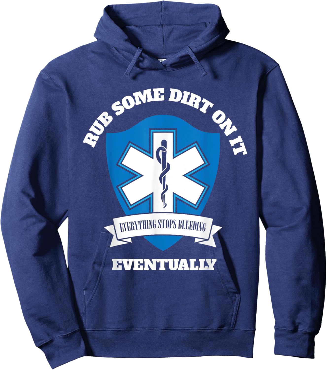 Funny EMT EMS Paramedic First Responder Rub Some Dirt on It Hoodie - Hoodie | Navy