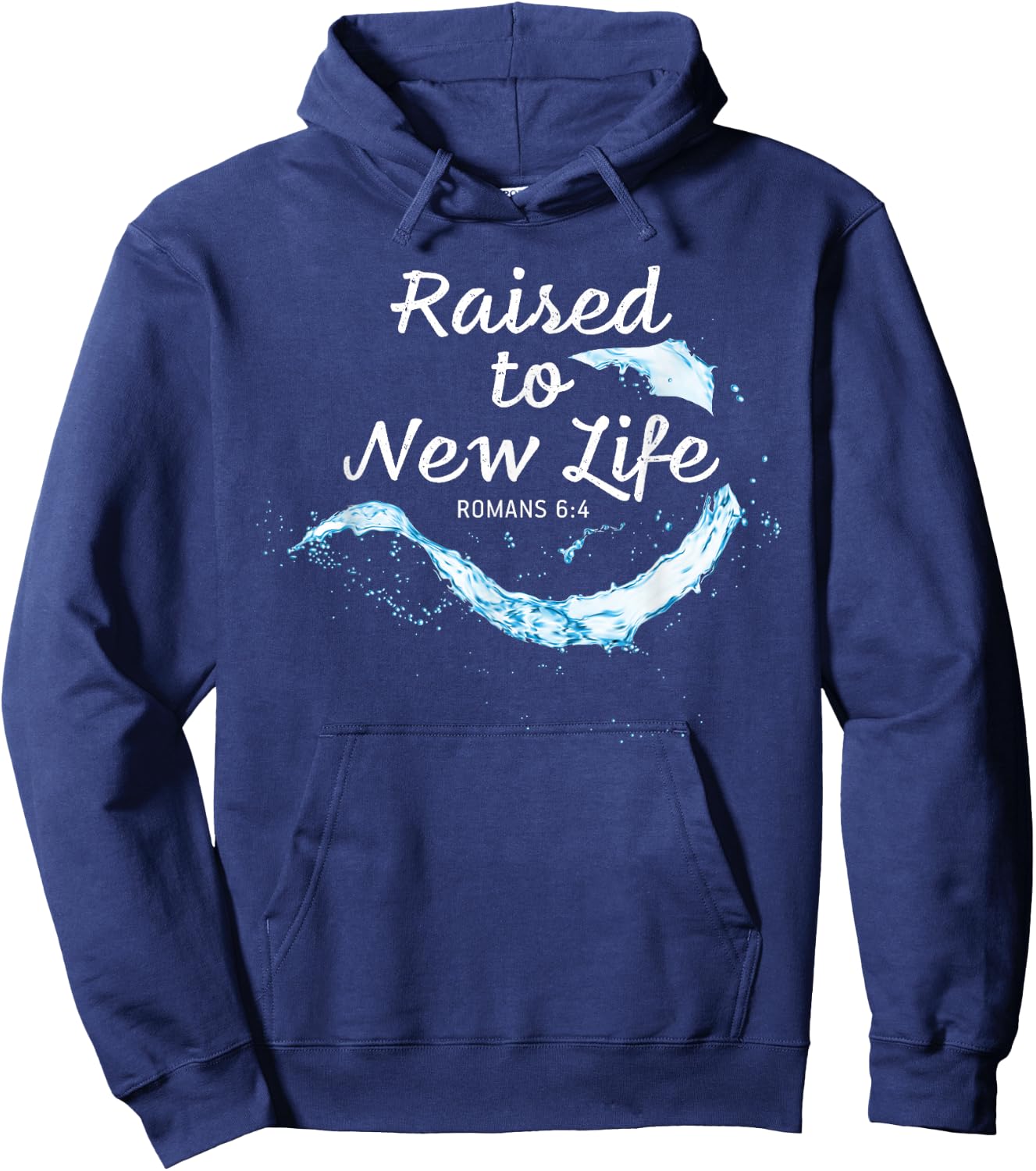Raised to New Life Christian Faith Church Baptism Romans 6:4 Hoodie - Hoodie | Navy