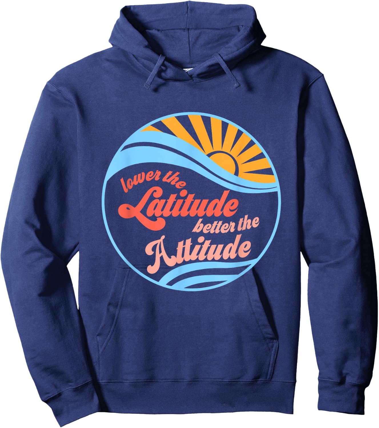 Lower the latitude better the attitude relax positive beach Hoodie - Hoodie | Navy