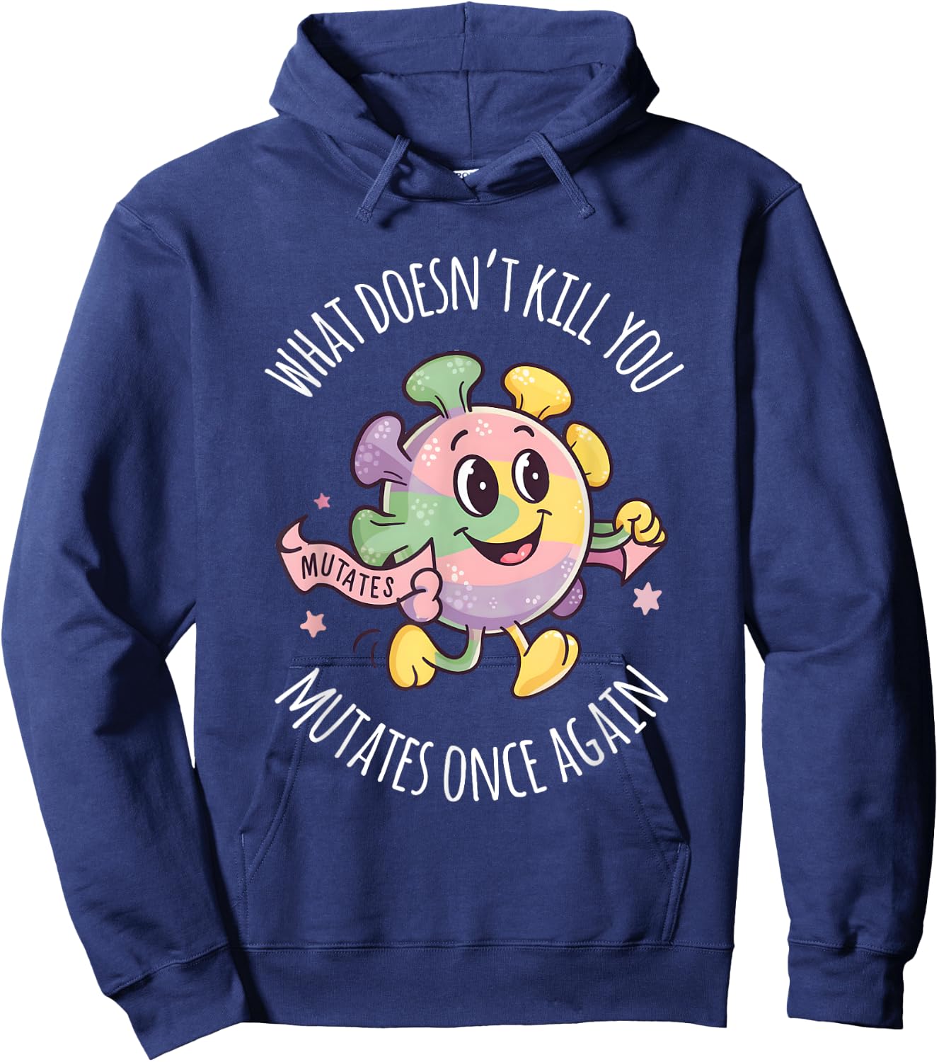 Virus Men Women What Doesnt Kill You Mutates Once Again Hoodie - Hoodie | Navy