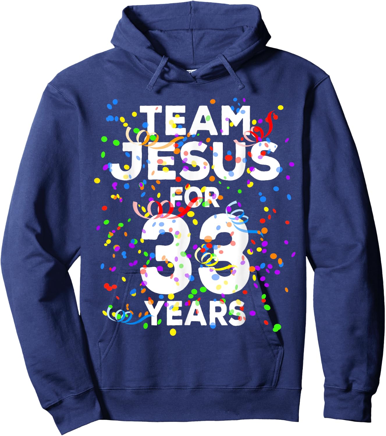 Funny Team Jesus For 33 Years Old Christian 33rd Birthday Hoodie - Hoodie | Navy
