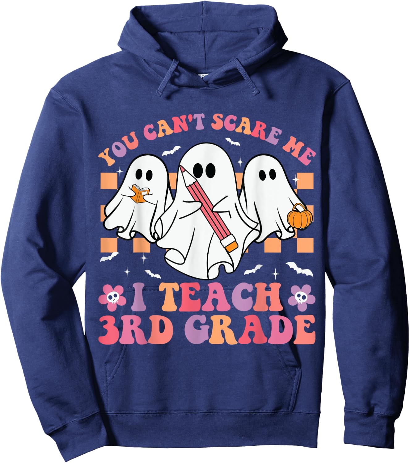 You Can't Scare Me I Teach 3rd Grade Teacher Halloween Ghost Hoodie - Hoodie | Navy