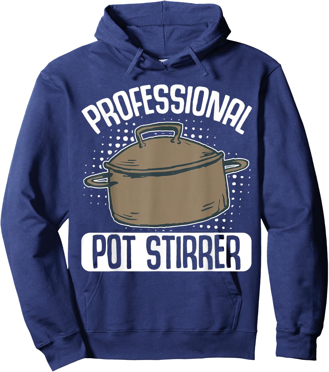 Professional Pot Stirrer Hoodie - Hoodie | Navy