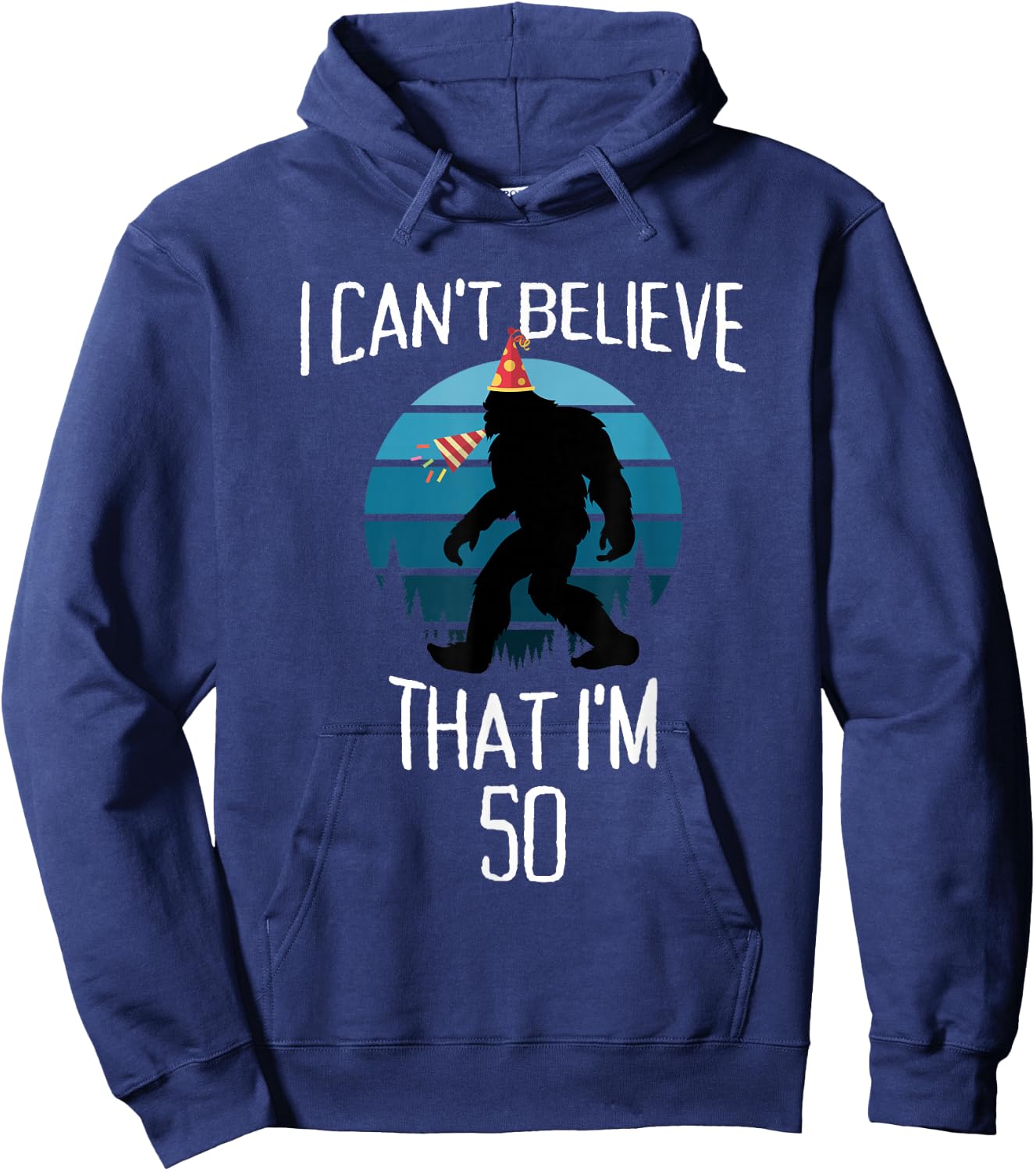 50 Year Old Bigfoot Believe Sasquatch Birthday Party Hat Hoodie - Hoodie | Navy