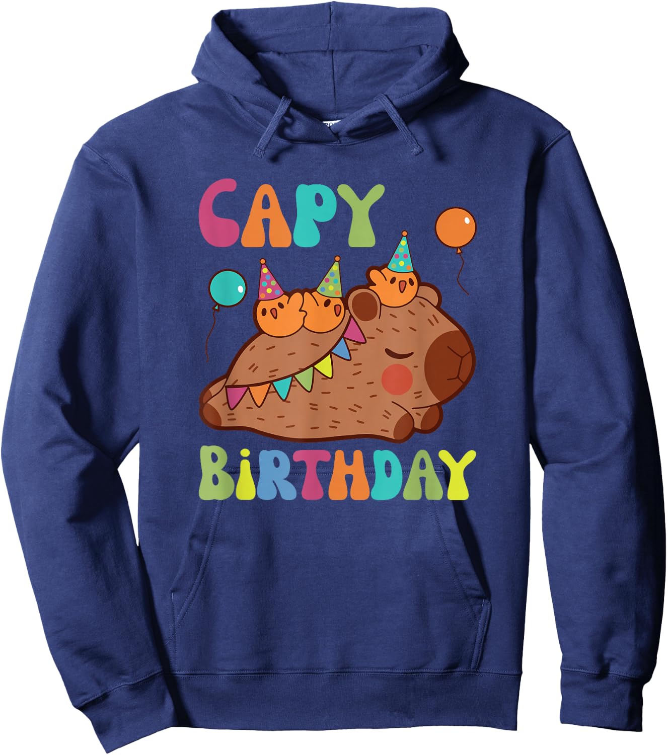 Capybara Capy Birthday Pun Happy Birthday Hoodie - Hoodie | Navy