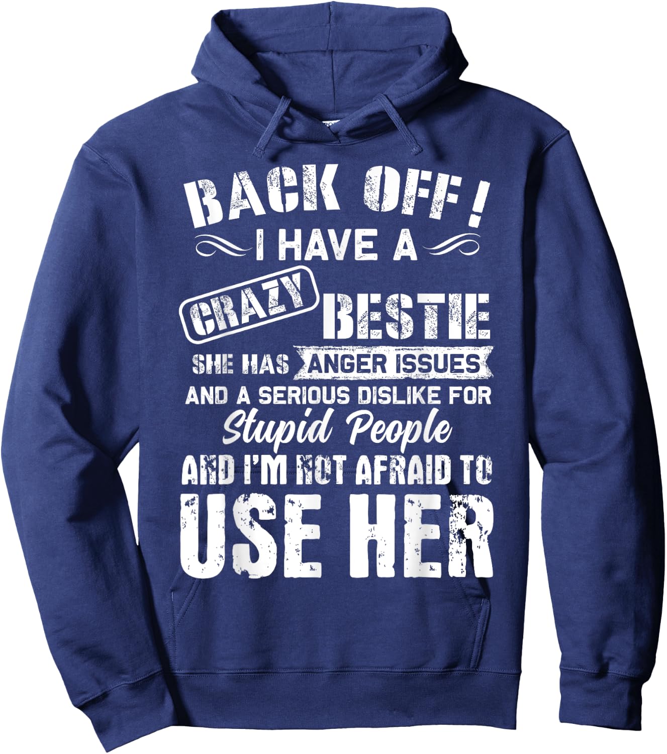 Back Off I Have A Crazy Bestie I'm Not Afraid To Use Her Hoodie - Hoodie | Navy