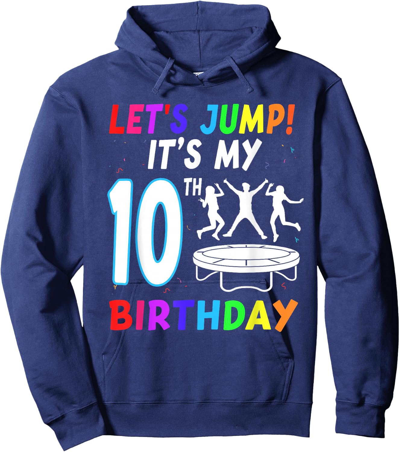 Let's Jump It's My 10th Birthday Trampoline 10 Year Old Bday Hoodie - Hoodie | Navy