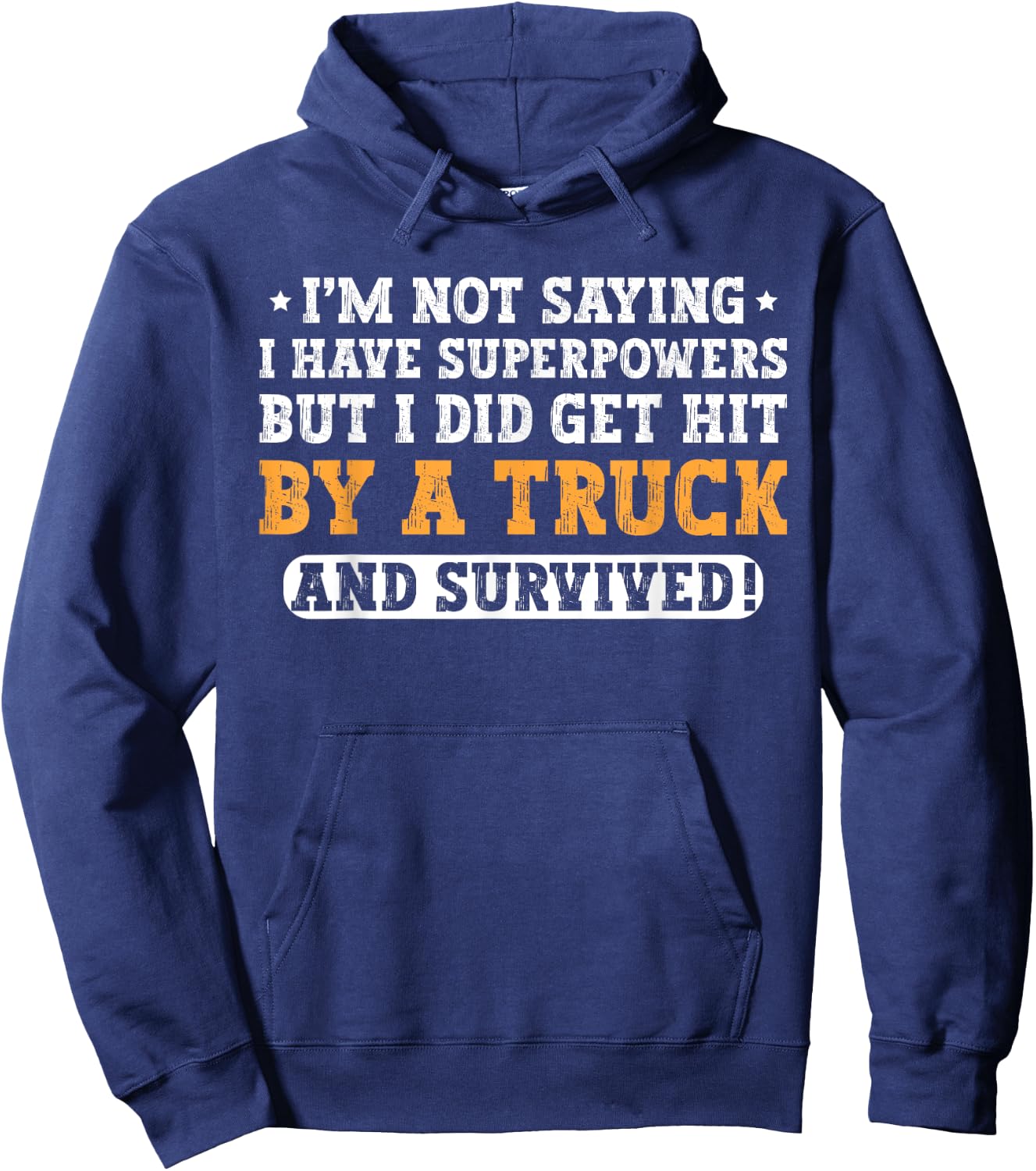 Hit By A Truck And Survived Funny Car Accident Survivor Hoodie - Hoodie | Navy