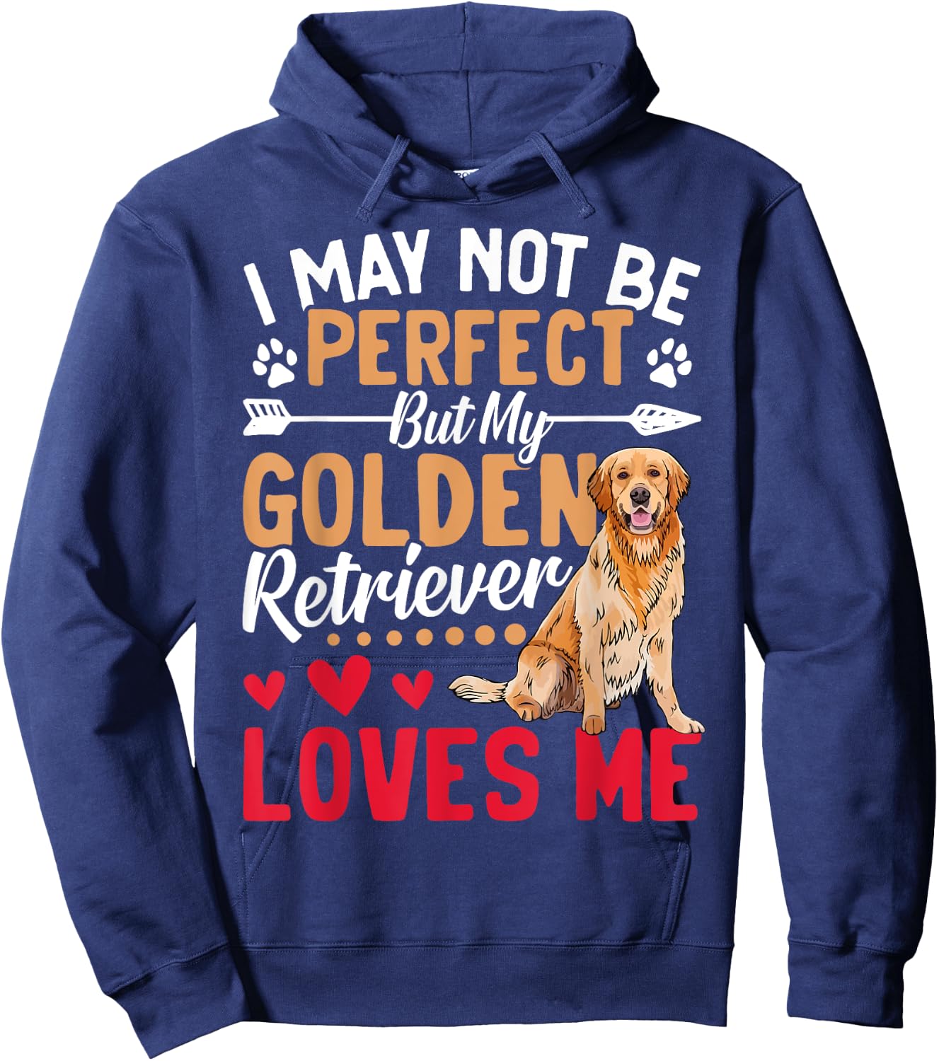 I May Not Be Perfect But My Golden Retriever Loves Me Hoodie - Hoodie | Navy