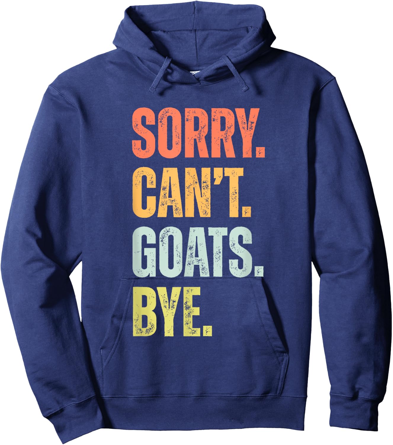 Sorry Can't Goats Bye Funny Goat Lovers Farmer Vintage Retro Hoodie - Hoodie | Navy