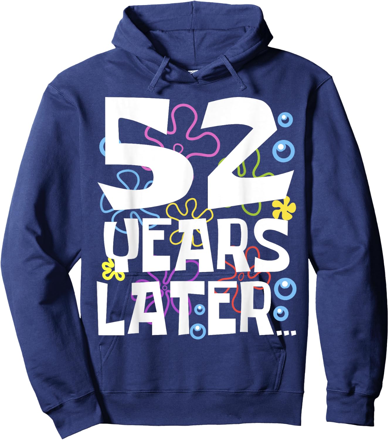 52 YEARS LATER 52 year Old Birthday Gifts Men Women Funny Hoodie - Hoodie | Navy
