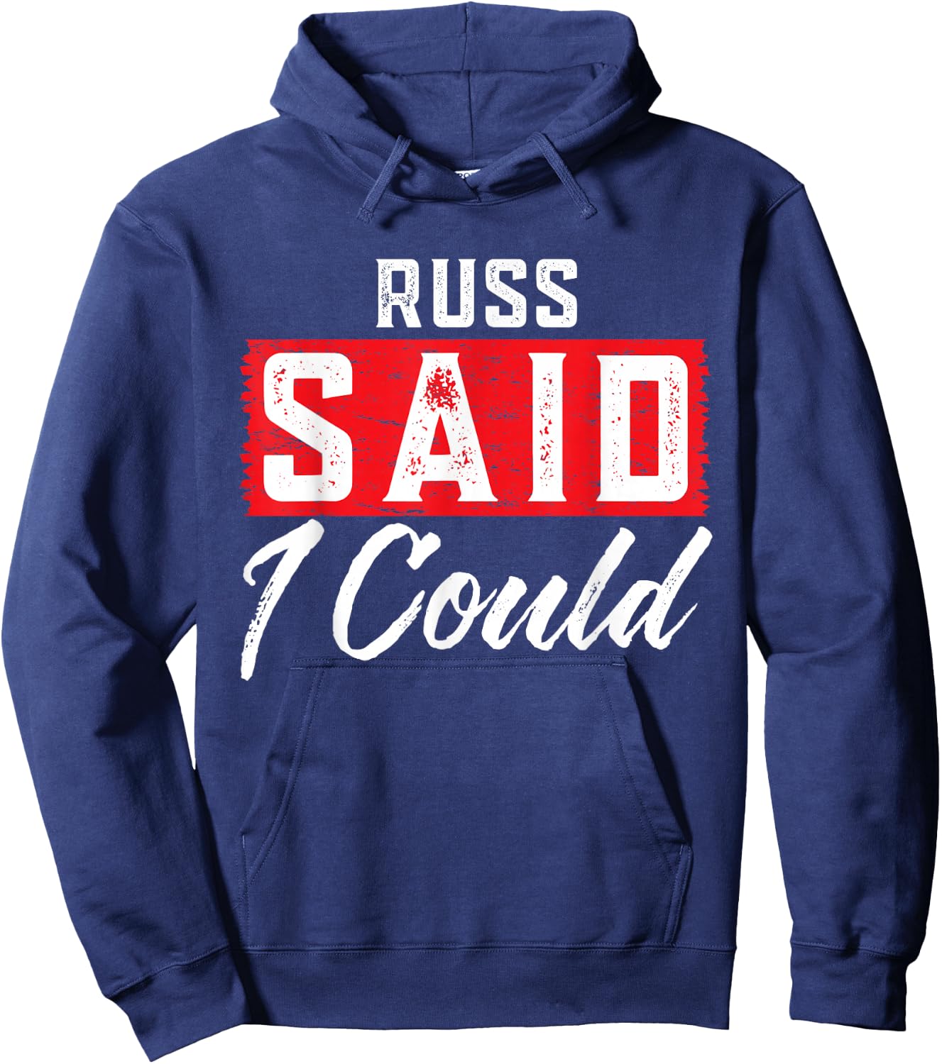 RUSS Said I Could Name Funny RUSS Hoodie - Hoodie | Navy