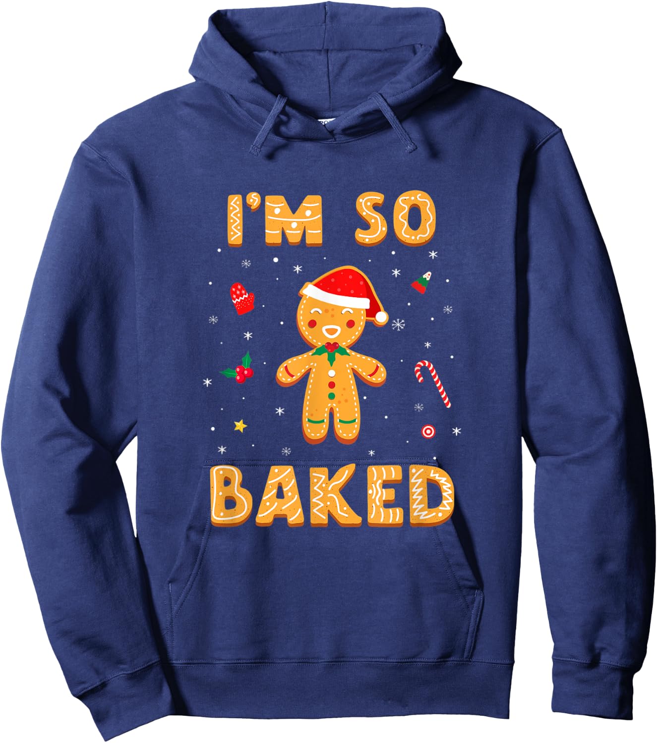 I'm So Baked Gingerbread Man Christmas Funny Cookie Baking Hoodie - Hoodie | Navy