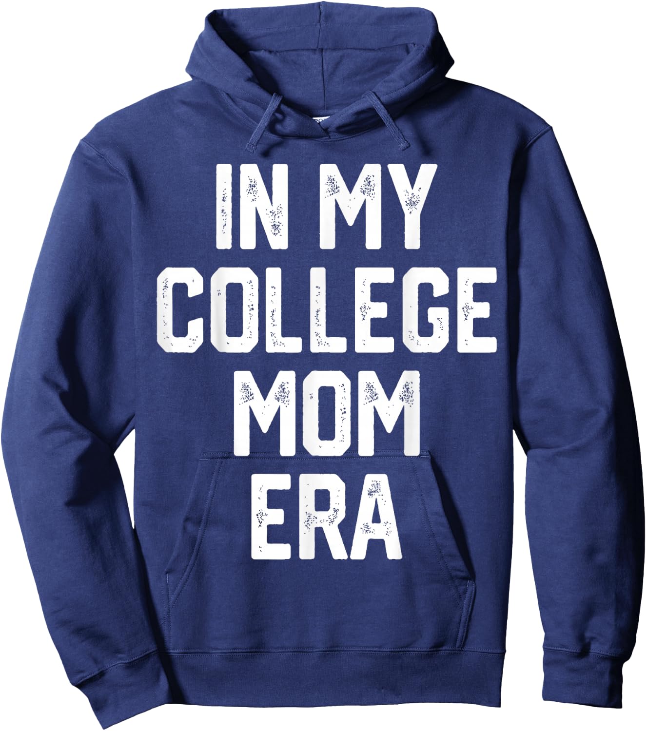 In My College Mom Era College Graduation Present For Mom Hoodie - Hoodie | Navy