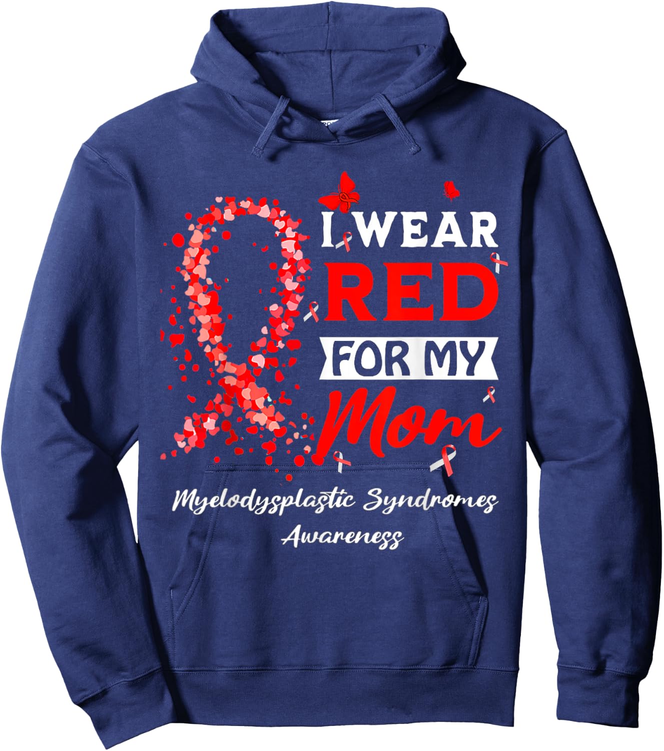 I Wear Red For My Mom Myelodysplastic Syndrome MDS Awareness Hoodie - Hoodie | Navy