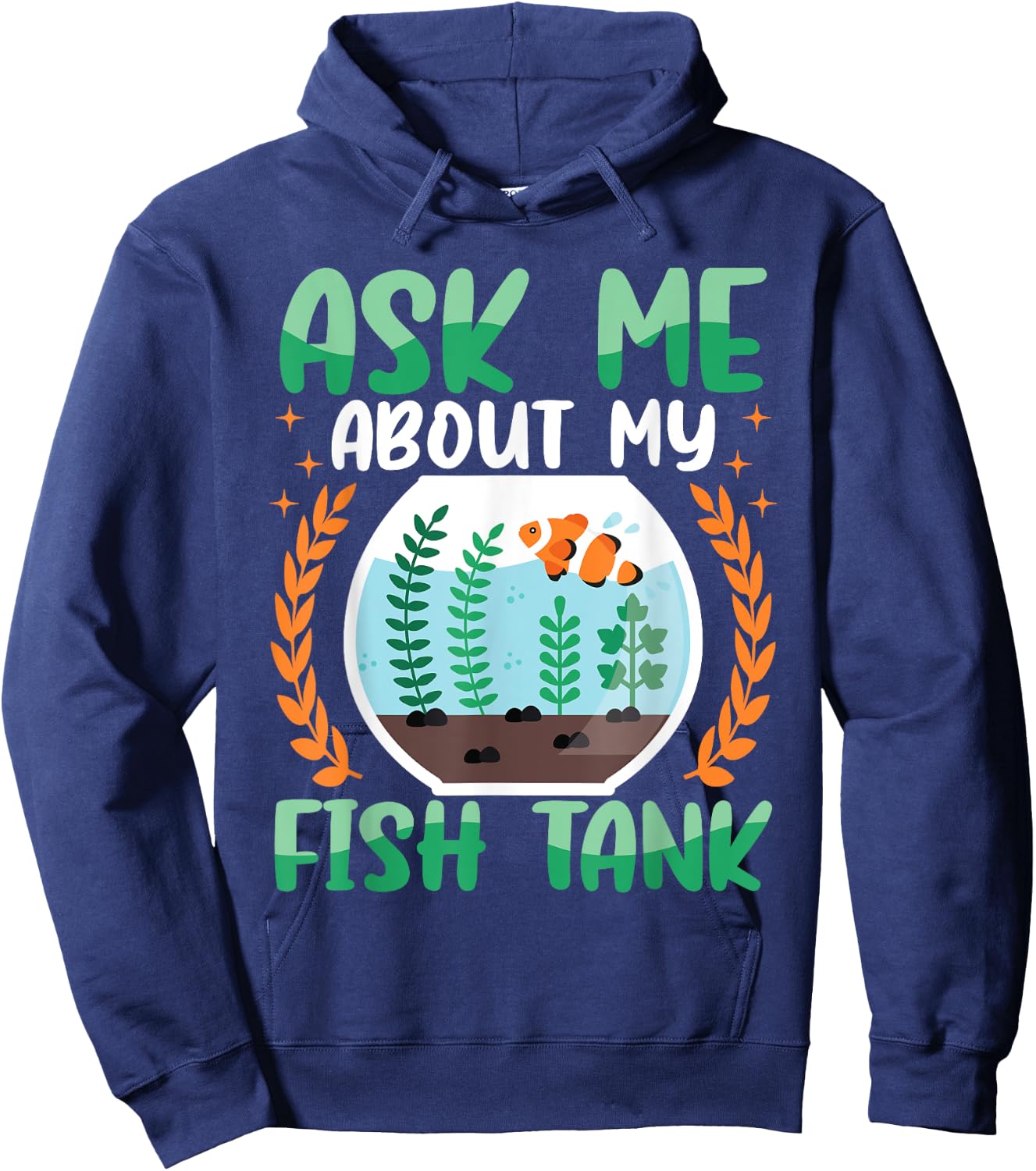 Ask Me About My Fish Tank Aquarium Owner Fish Keeping Hoodie - Hoodie | Navy