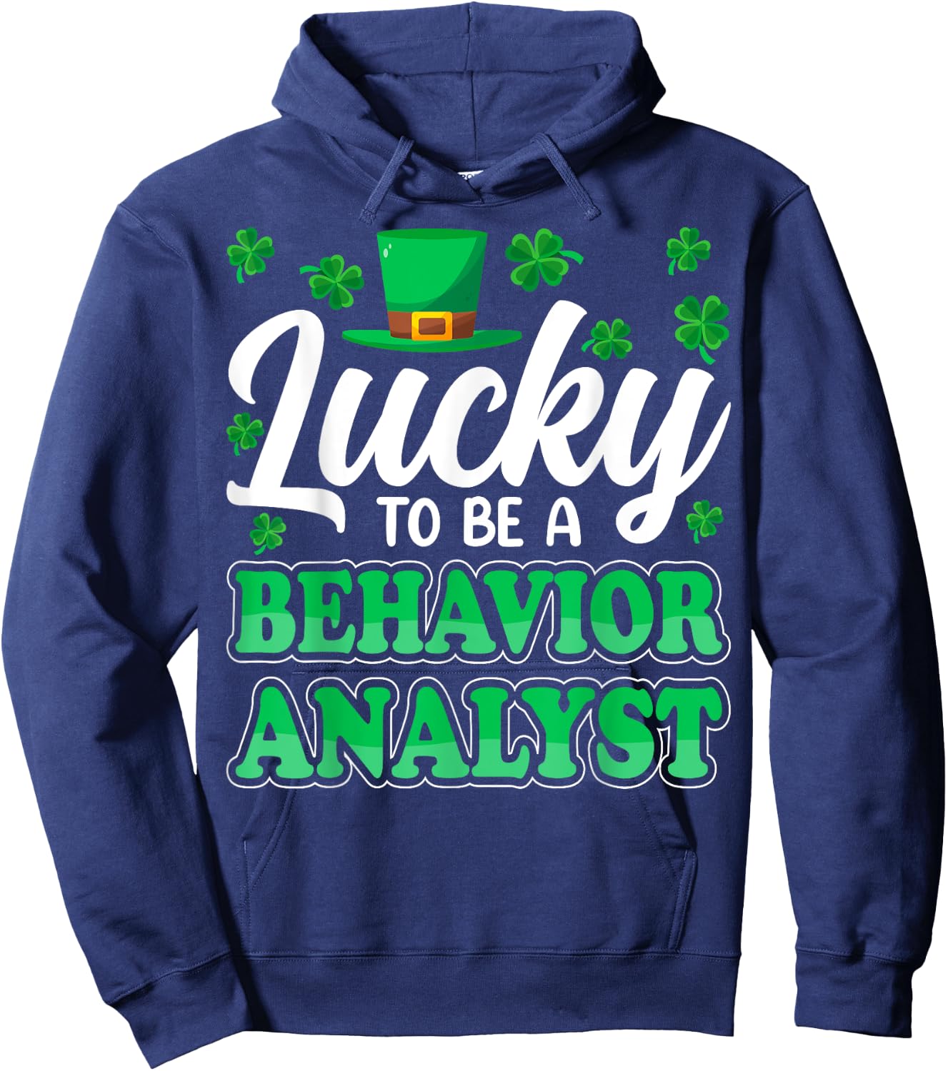 St Patricks Day Lucky to Be a Behavior Analyst Therapist ABA Hoodie - Hoodie | Navy